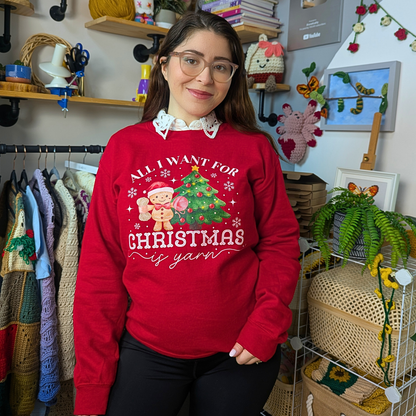 All I Want for Christmas is Yarn Pullover Sweatshirt - Perfect for Crochet Lovers