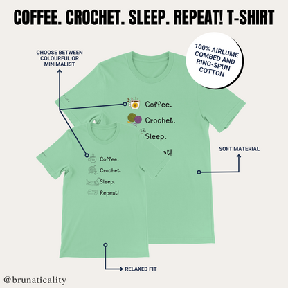 Coffee. Crochet. Sleep. Repeat! Colourful Relaxed Fit T-shirt by Brunaticality